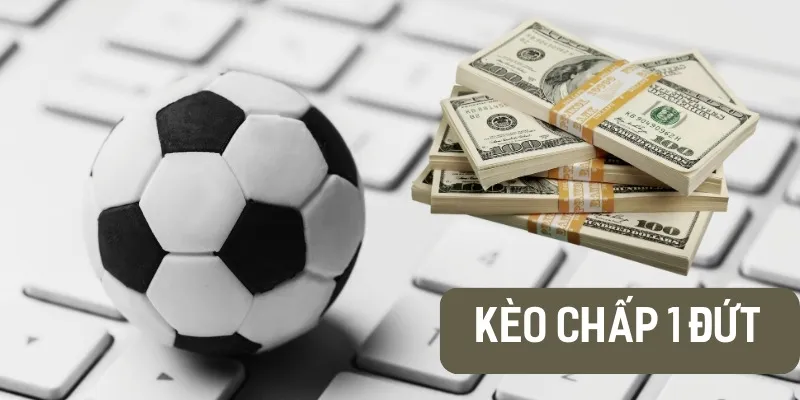 Kèo Chấp một đứt