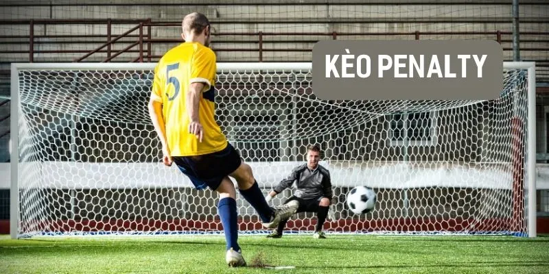 Kèo Penalty là gì? 