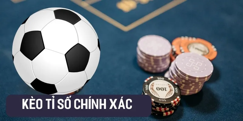 Kèo Tỉ Số chính xác